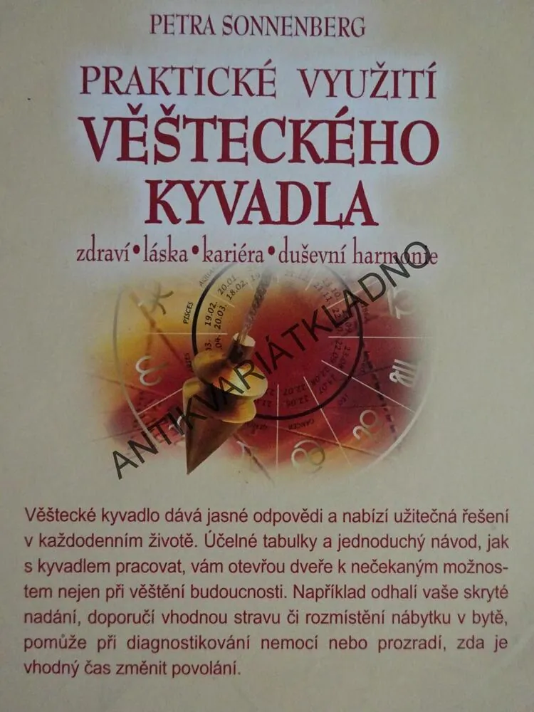 PRAKTICKÉ VYUŽITÍ VĚŠTECKÉHO KYVADLA, PETRA SONNENBERG, **an