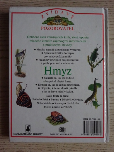 HMYZ, ZVÍDAVÝ POZOROVATEL, **an