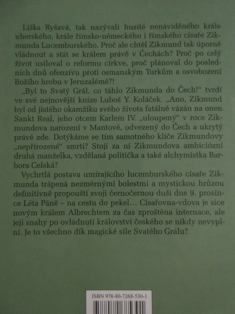 TAJEMSTVÍ SMRTI ZIKMUNDA LUCEMBURSKÉHO: ...OBĚTI SVATÉHO GRÁLU, LUBOŠ Y. KOLÁČEK,**an