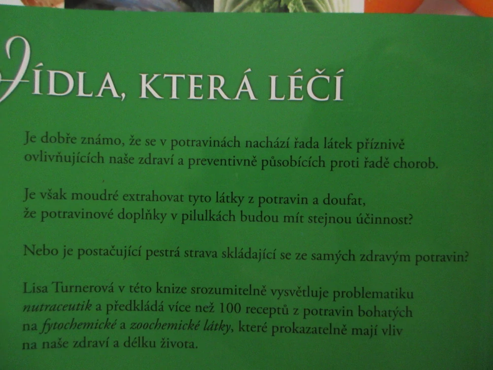 JÍDLA, KTERÁ LÉČÍ, NUTRACEUTICKÝ PRŮVODCE ZDRAVOU VÝŽIVOU, LISA TURNEROVÁ, **an