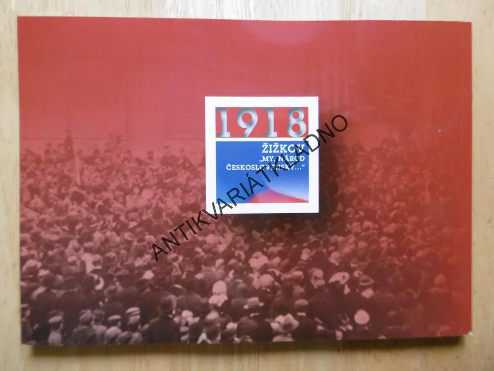 MY, NÁROD ČESKOSLOVENSKÝ..., ŽIŽKOV, 1918,