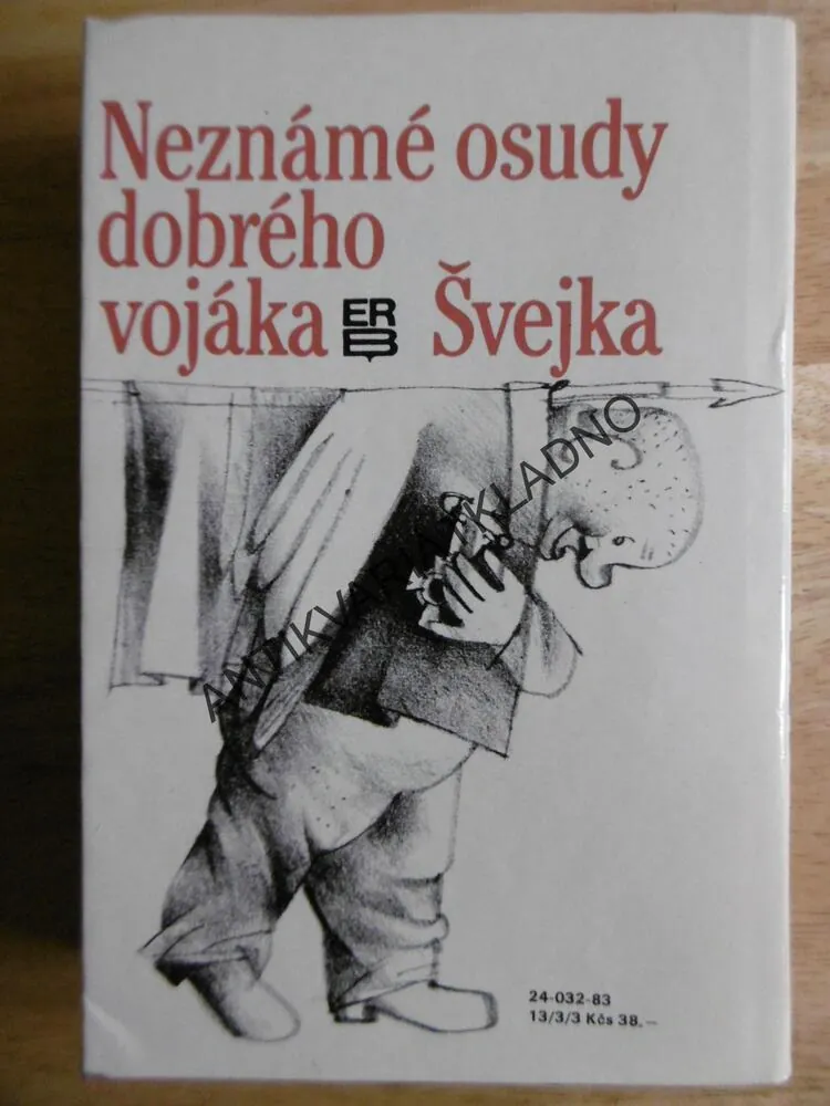 NEZNÁMÉ OSUDY DOBRÉHO VOJÁKA ŠVEJKA, ŠVEJK PŘED ŠVEJKEM, JAROSLAV HAŠEK,1983, **an
