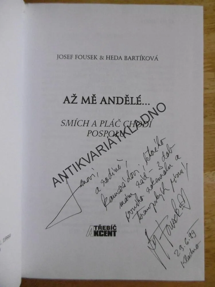 AŽ MĚ ANDĚLÉ ...,JOSEF FOUSEK - AUTOGRAM S VĚNOVÁNÍM, **an
