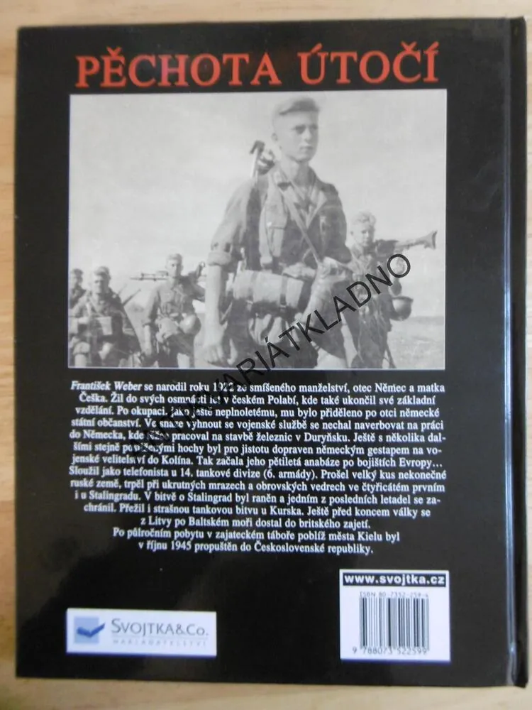 PĚCHOTA ÚTOČÍ, POD HÁKOVÝM KŘÍŽEM II., FRANTIŠEK WEBER, VÁLEČNÉ EPIZODY, **an