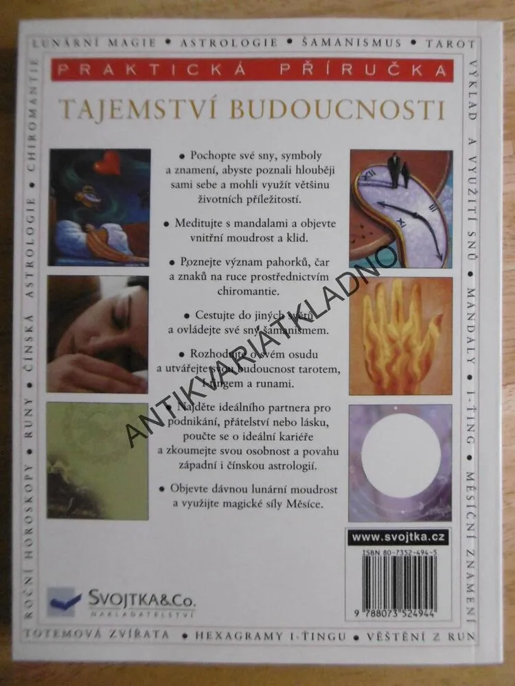 TAJEMSTVÍ BUDOUCNOSTI, PRAKTICKÁ PŘÍRUČKA, HEXAGRAMY, VĚŠTĚNÍ, MANDALY, ASTGROLOGIE, TAROT, AJ.