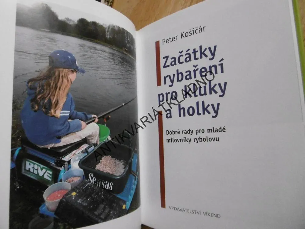 ZAČÁTKY RYBAŘENÍ PRO KLUKY A HOLKY, PETER KOŠIČÁŘ,
