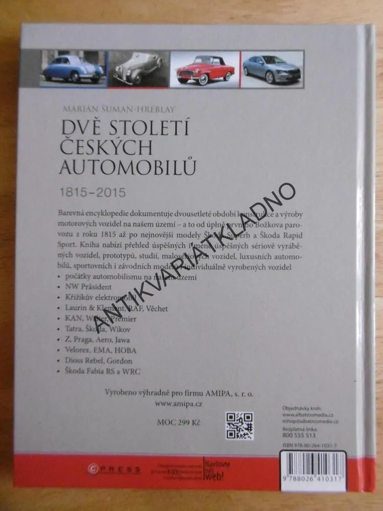 DVĚ STOLETÍ ČESKÝCH AUTOMOBILŮ, MARIÁN ŠUMAN-HREBLAY, HISTORIE VÝROBY OSOBNÍVHA SPORTOVNÍCH VOZIDEL OD 1815, **an