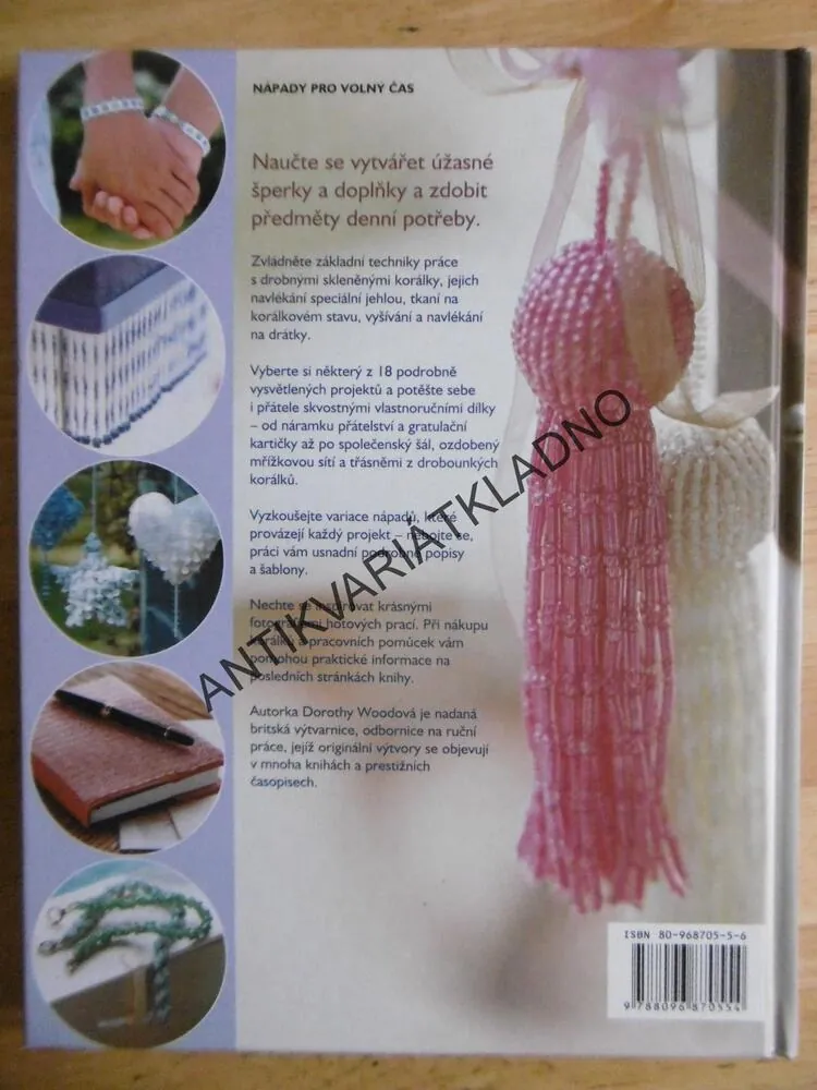 ČARUJEME SE SKLENĚNÝMÍ KORÁLKY, RAFINOVANĚ JEDNODUCHÉ DÁREČKY, DOROTHY WOODOVÁ, **an