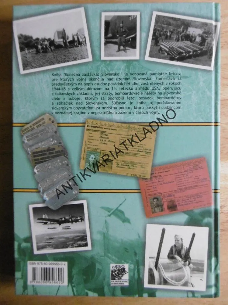 KONEČNÁ ZASTÁVKA: SLOVENSKO! LETECTVÍ, KAŠŠÁK, HRODEGH, POSÁDKA 15.USAAF, SLOVEN