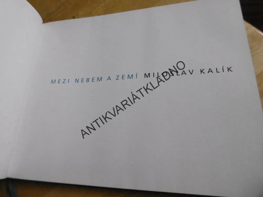 MEZI NEBEM A ZEMÍ, MILOSLAV KALÍK, **an