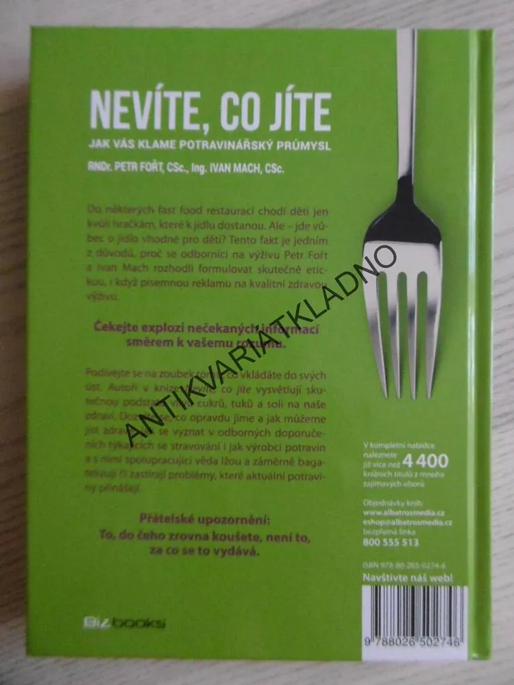 NEVÍTE, CO JÍTE, JAK VÁS KLAME POTRAVINÁŘSKÝ PRŮMYSL, PETR FOŘT, IVAN MACH, **an