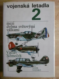 VOJENSKÁ LETADLA 2., LETADLA MEZI DVĚMA SVĚTOVÝMI VÁLKAMI, VÁCLAV NĚMEČEK, **an