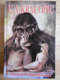 U-A, KRÁL OPIC, FÉLICIEN CHAMPSAUR, **an