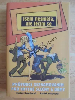 JSEM NESMĚLÁ, ALE LÉČÍM SE, PRŮVODCE SEZNAMOVÁNÍM, **an