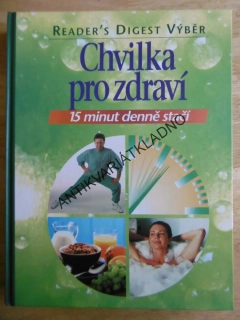 CHVILKA PRO ZDRAVÍ, 15 MINUT DENNĚ STAČÍ, **an