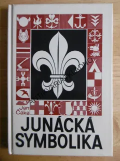 JUNÁCKÁ SYMBOLIKA, SKAUT, JUNÁK,JAN ČÁKA, **an