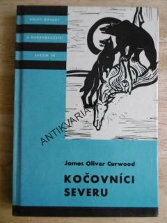 KOD 59 - KOČOVNÍCI SEVERU, JAMES OLIVER CURWOOD, 1973, **an