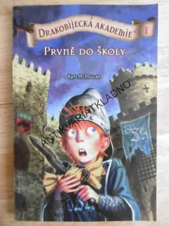 DRAKOBIJECKÁ AKADEMIE, PRVNĚ DO ŠKOLY, KATE MCMULLAN, **an