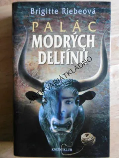 PALÁC MODRÝCH DELFÍNŮ, BRIGITTE RIEBEOVÁ, **an