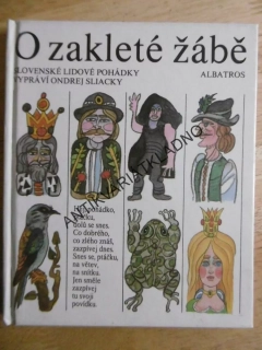 O ZAKLETÉ ŽÁBĚ, SLOVENSKÉ LIDOVÉ POHÁDKY, O. SLIACKY, **an