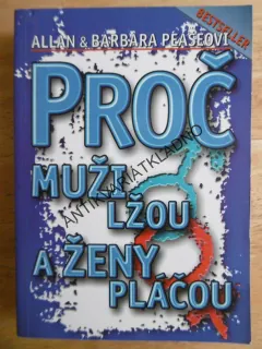 PROČ MUŽI LŽOU A ŽENY PLÁČOU, ALLAN A BARBARA PEASOVI, **an