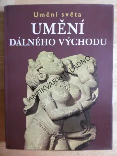 UMĚNÍ SVĚTA, UMĚNÍ DÁLNÉHO VÝCHODU, **an
