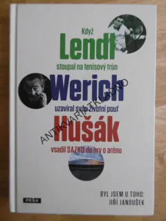 BYL JSEM U TOHO, JIŘÍ JANOUŠEK, KDYŽ LENDL STOUPAL NA TENISOVÝ TRŮN, WERICH UZAVÍRAL SVOU ŽIVOTNÍ POUŤ, HUŠÁK, VSADIL SAZKU DO HRY O ARÉNU, **an
