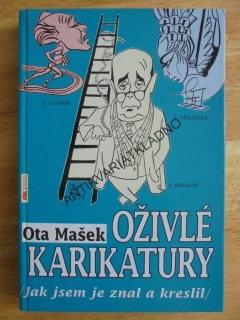 OŽIVLÉ KARIKATURY, OTA MAŠEK, JAK JSEM JE ZNAL A KRESLIL, **an