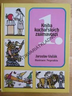 KNIHA KUCHAŘSKÝCH ZAJÍMAVOSTÍ, 1., JAROSLAV VAŠÁK, NEPRAKTA, **an