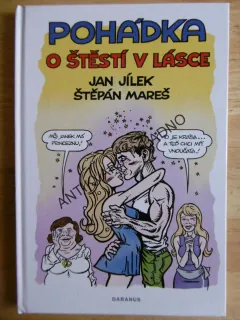 POHÁDKA O ŠTĚSTÍ V LÁSCE, JAN JÍLEK, ŠTĚPÁN MAREŠ, **an