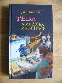 TÉDA A MUŽÍČEK Z POČÍTAČE, JIŘÍ SLAVÍČEK, **an