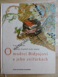O MUDRCI BIDPAJOVI A JEHO ZVÍŘÁTKÁCH, IVAN OLBRACHT, 1972, včetně přebalu, **an
