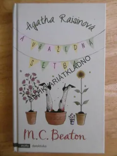 AGATHA RAISINOVÁ A VRAŽEDNÁ SETBA, M.C.BEATON,