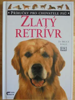 ZLATÝ RETRÍVR, PŘÍRUČKA PRO CHOVATELE, FOGLE, PES, **an