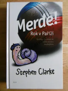 MERDE! ROK V PAŘÍŽI, STEPHEN CLARKE, **an
