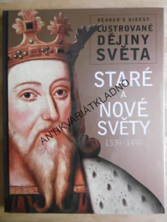 ILUSTROVANÉ DĚJINY SVĚTA, STARÉ A NOVÉ SVĚTY, 1339-1492, VÝBĚR, **an