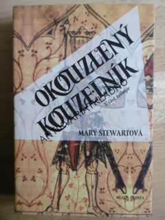 OKOUZLENÝ KOUZELNÍK, MERLIN, 3., MARY STEWARTOVÁ, **an