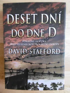 DESET DNÍ DO DNE D, DAVID STAFFORD, **an