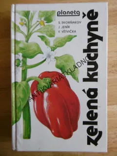 ZELENÁ KUCHYNĚ, SKORŇAKOV, JENÍK, VĚTVIČKA,**an