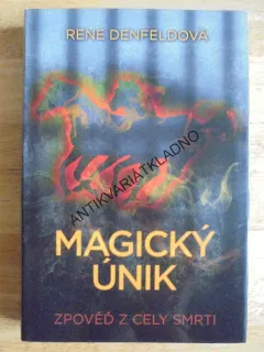 MAGICKÝ ÚNIK, ZPOVĚĎ Z CELY SMRTI,DENFELDOVÁ, **an