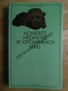HOMERŠTÍ HRDINOVÉ VE VZPOMÍNKÁCH VĚKŮ, ANTICKÁ KNIHOVNA , **an