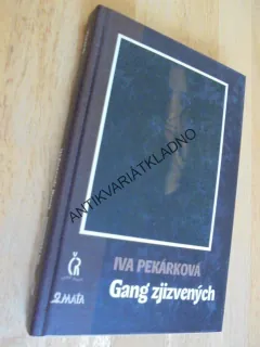 GANG ZJIZVENÝCH, IVA PEKÁRKOVÁ, **an