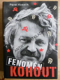 FENOMÉN KOHOUT, PAVEL KOSATÍK, **an