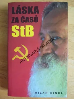 LÁSKA ZA ČASŮ STB, MILAN KINDL, POLITIKA, **an