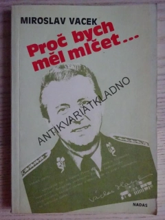 PROČ BYCH MĚL MLČET..., MIROSLAV VACEK, **an