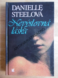 NEVÝSLOVNÁ LÁSKA, DANIELLE STEEL, **an