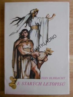 ZE STARÝCH LETOPI1Ů, IVAN OLBRACHT, ADOLF ZÁBRANSKÝ, **an