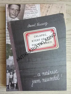 CHLAPEC, KTERÝ PŘEŽIL POCHOD SMRTI, PAVEL TAUSSIG, **an