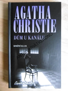 DŮM U KANÁLU, AGATHA CHRISTIE. **an