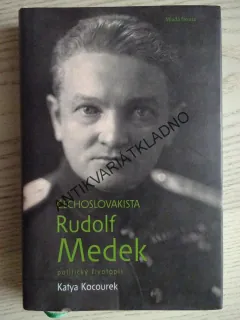 ČECHOSLOVAKISTA RUDOLFMEDEK, POLITICKÝ ŽIVOTOPIS, KATYA KOCOUREK,